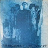 UNDERGROUND LIFE - Cross (occasion/used vinyl)