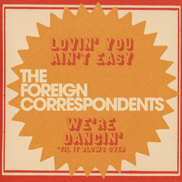The Foreign Correspondents - Lovin' You Ain't Easy / We're Dancin' 7