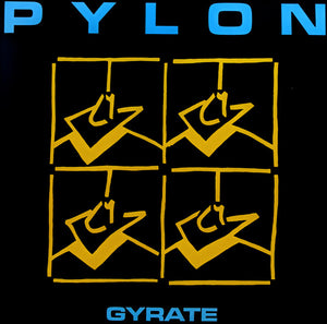 PYLON  - Gyrate (Vinyle neuf/New LP)