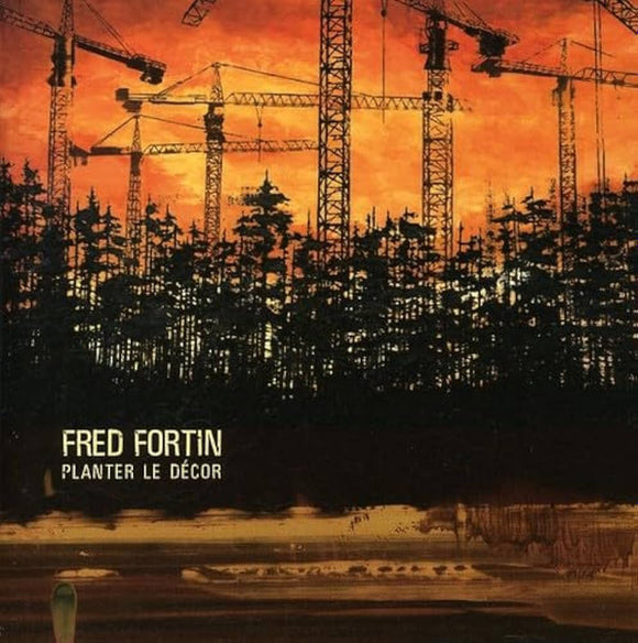 Fred Fortin - Planter le décor (Vinyle neuf/New LP)