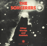 The Sorcerers - Other Worlds and Habitats (Vinyle neuf/New LP)