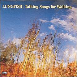 LUNGFISH -Talking Songs For Walking (Vinyle neuf/New LP)