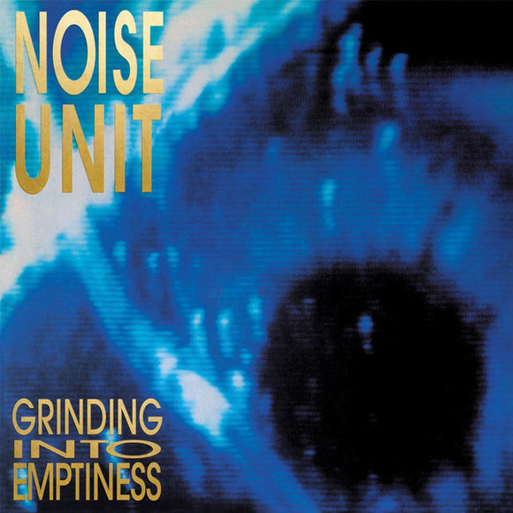 Noise Unit - Grinding Into Emptiness CD