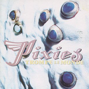 PIXIES - Trompe le monde  (vinyle/LP)