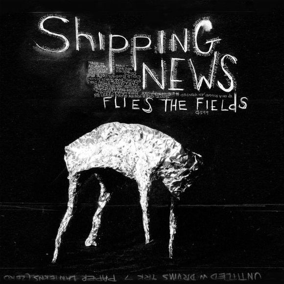 SHIPPING NEWS - Flies The Fields (Vinyle neuf/New LP)