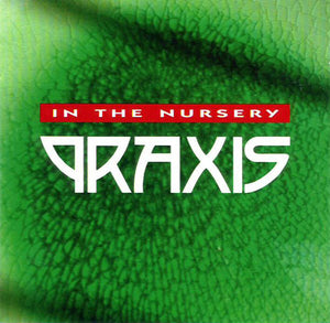 IN THE NURSERY - Praxis (CD neuf)