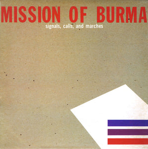 MISSION OF BURMA ‎– Signals, Calls, And Marches (Vinyle neuf/New LP)