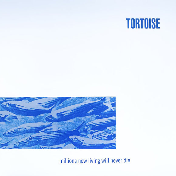 TORTOISE - Millions Mow Living Will Never Die (Vinyle neuf/New LP)