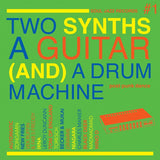 V/A - Two Synths A Guitar (And) A Drum Machine #1 2xLP (Vinyle neuf/New LP)
