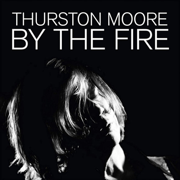 THURSTON MOORE  - By The Fire 2XLP (Vinyle neuf/New LP)