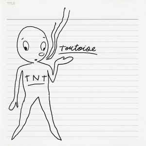 TORTOISE - TNT 2xLP (Vinyle neuf/New LP)